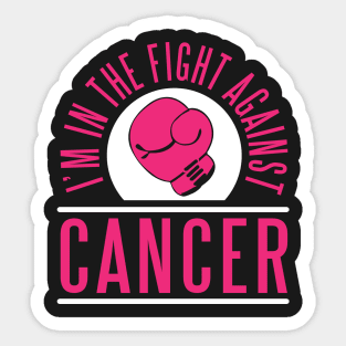 I'm in the fight against cancer Sticker